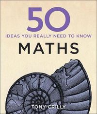 Cover image for 50 Maths Ideas You Really Need to Know