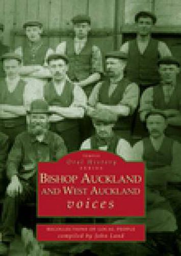 Cover image for Bishop Auckland and West Auckland Voices: Recollections of Local People: Tempus Oral History Series