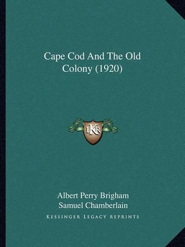 Cape Cod and the Old Colony (1920) Cape Cod and the Old Colony (1920)