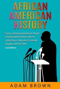 Cover image for African American History: Slavery, Underground Railroad, People including Harriet Tubman, Martin Luther King Jr., Malcolm X, Frederick Douglass and Rosa Parks (Black History Month)