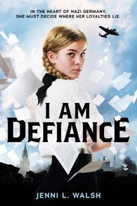 Cover image for I Am Defiance: A Novel of WWII