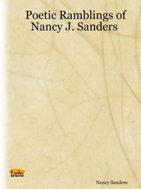 Cover image for Poetic Ramblings of Nancy J. Sanders