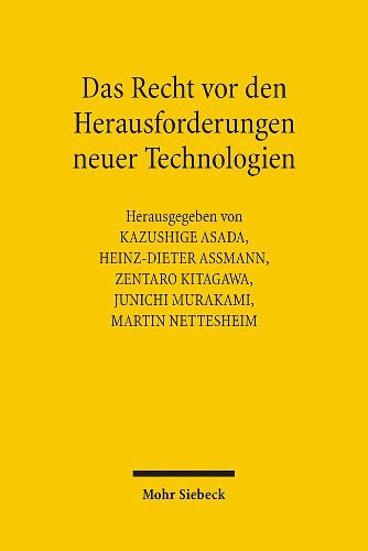 Cover image for Das Recht vor den Herausforderungen neuer Technologien: Deutsch-japanisches Symposium in Tubingen vom 12. bis 18. Juli 2004