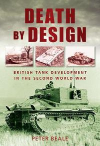 Cover image for Death by Design: British Tank Development in the Second World War