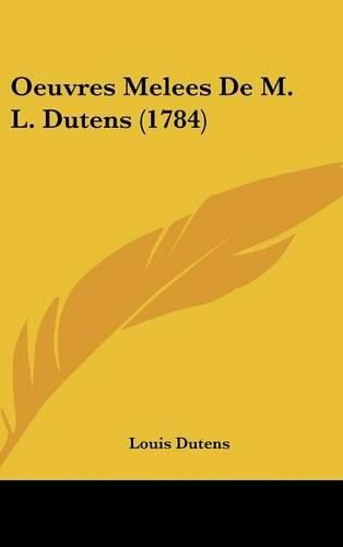 Cover image for Oeuvres Melees de M. L. Dutens (1784)