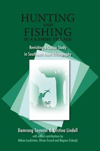 Cover image for Hunting and Fishing in a Kammu Village: Revisiting a Classic Study in Southeast Asian Ethnography