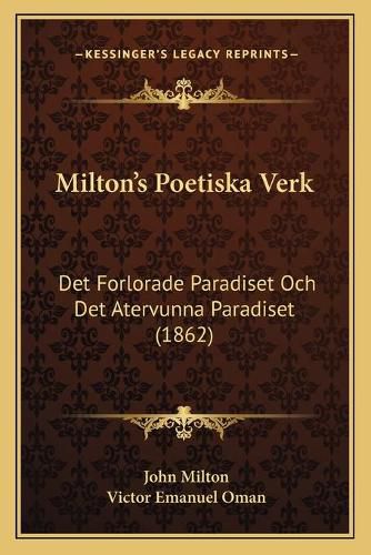 Cover image for Milton's Poetiska Verk: Det Forlorade Paradiset Och Det Atervunna Paradiset (1862)