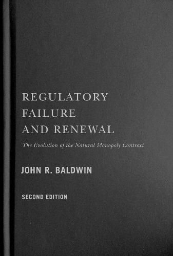 Cover image for Regulatory Failure and Renewal: The Evolution of the Natural Monopoly Contract, Second Edition