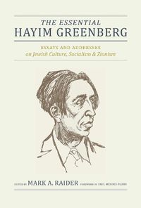 Cover image for The Essential Hayim Greenberg: Essays and Addresses on Jewish Culture, Socialism, and Zionism