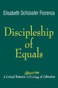 Cover image for Discipleship of Equals: A Critical Ekklesia-logy of Liberation