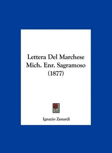 Cover image for Lettera del Marchese Mich. Enr. Sagramoso (1877)