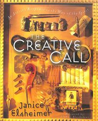 Cover image for The Creative Call: An Artist's Response to the Way of the Spirit