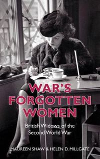 Cover image for War's Forgotten Women: British Widows of the Second World War