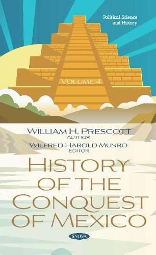 Cover image for History of the Conquest of Mexico. Volume 4: Volume 4