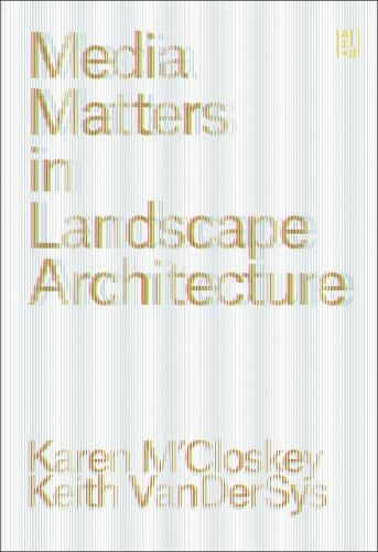 Cover image for Media Matters in Landscape Architecture