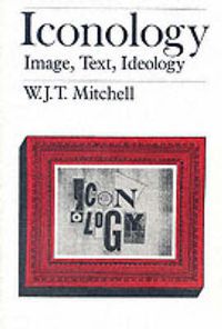 Cover image for Iconology: Image, Text, Ideology