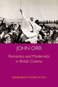 Cover image for Romantics and Modernists in British Cinema