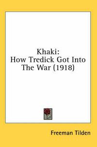 Cover image for Khaki: How Tredick Got Into the War (1918)