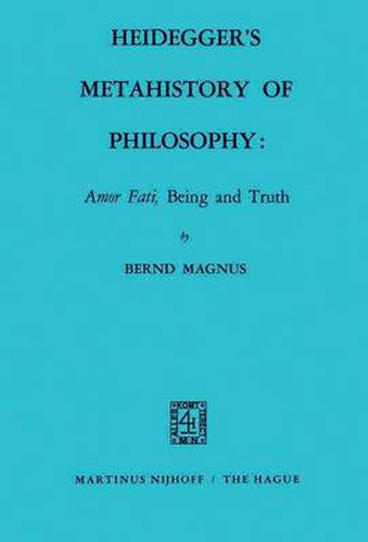 Cover image for Heidegger's Metahistory of Philosophy: Amor Fati, Being and Truth