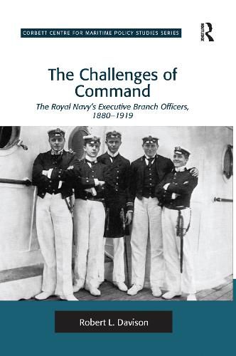 Cover image for The Challenges of Command: The Royal Navy's Executive Branch Officers, 1880-1919