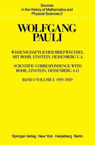 Wissenschaftlicher Briefwechsel Mit Bohr, Einstein, Heisenberg U.A.: Band 1: 1919-1929