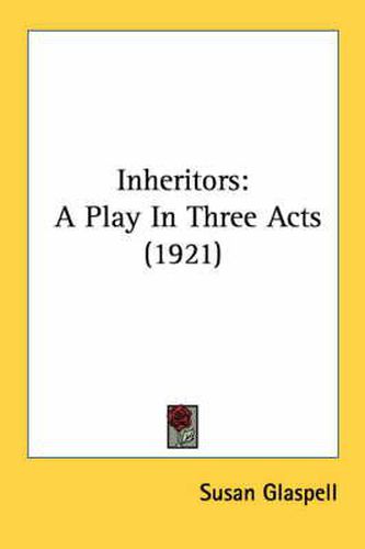 Cover image for Inheritors: A Play in Three Acts (1921)
