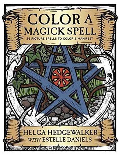 Cover image for Color a Magick Spell: 26 Picture Spells to Color and Manifest