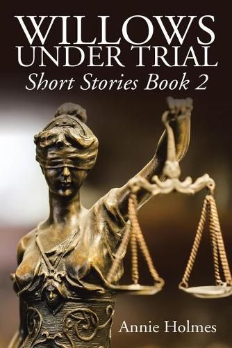 Cover image for Willows Under Trial: Short Stories Book 2