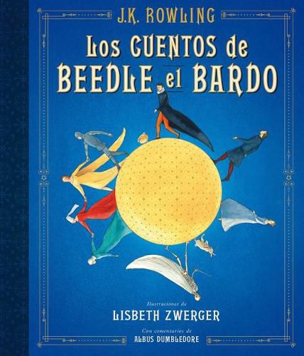 Cover image for Los cuentos de Beedle el bardo. Edicion ilustrada / The Tales of Beedle the Bard: The Illustrated Edition