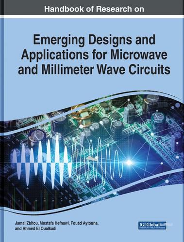 Cover image for Handbook of Research on Emerging Designs and Applications for Microwave and Millimeter Wave Circuits