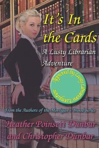 Cover image for It's In the Cards: A Lusty Librarian Adventure