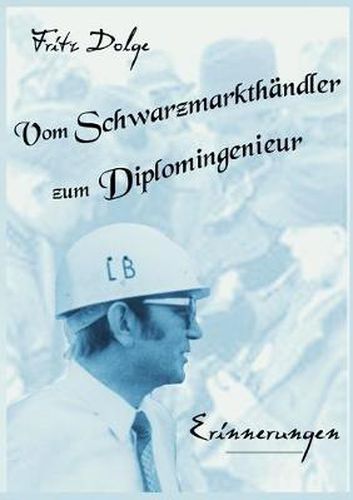 Cover image for Vom Schwarzmarkthandler zum Diplomingenieur: Erinnerungen
