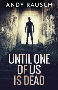 Cover image for Until One Of Us Is Dead