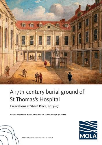 Cover image for ?A 17th-century burial ground of St Thomas's Hospital, Southwark