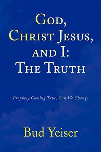 Cover image for God, Christ Jesus, and I: The Truth