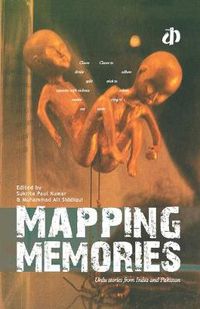 Cover image for Mapping Memories: Urdu Stories from India and Pakistan