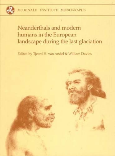 Cover image for Neanderthals and Modern Humans in the European Landscape during the Last Glaciation: Archaeological results of The Stage 3 Project