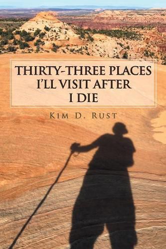 Cover image for Thirty-Three Places I'Ll Visit After I Die