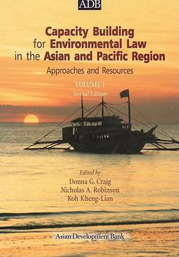 Cover image for Capacity Building for Environmental Law in the Asian and Pacific Region Volume I: Approaches and Resources