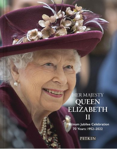 Cover image for Her Majesty Queen Elizabeth II Platinum Jubilee Celebration: 70 Years: 1952-2022