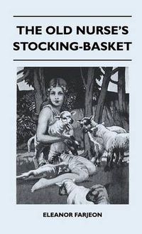 Cover image for The Old Nurse's Stocking-Basket