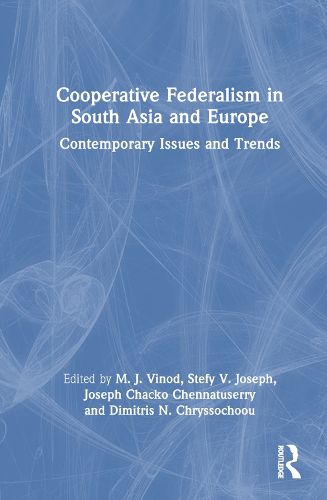 Cooperative Federalism in South Asia and Europe