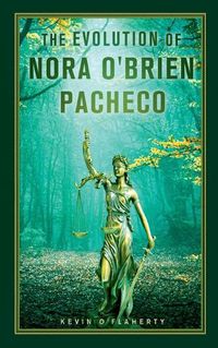 Cover image for The Evolution of Nora O'Brien Pacheco