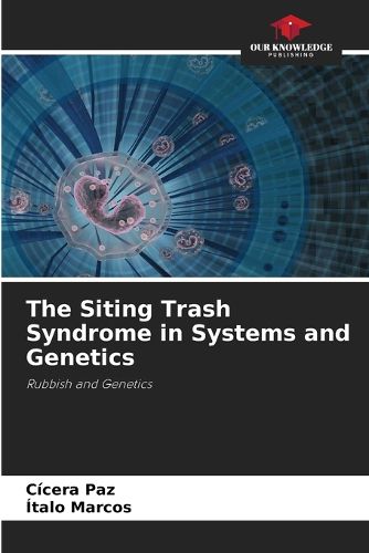 Cover image for The Siting Trash Syndrome in Systems and Genetics