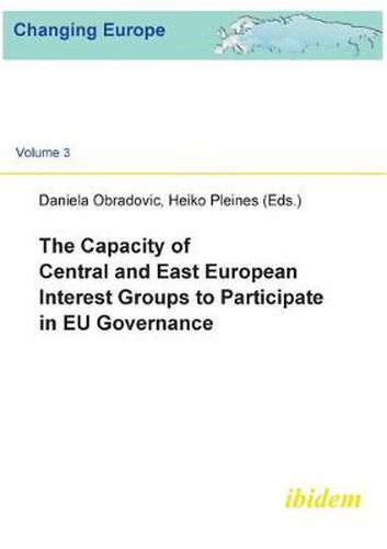 Cover image for The Capacity of Central and East European Interest Groups to Participate in EU Governance.