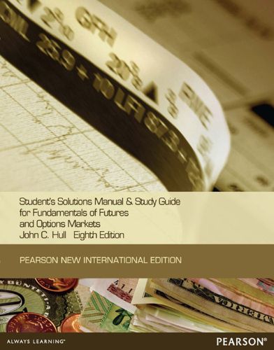 Cover image for Student Solutions Manual for Fundamentals of Futures and Options Markets: Pearson New International Edition