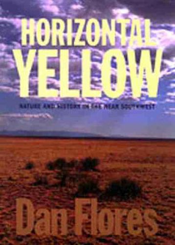 Cover image for Horizontal Yellow: Nature and History in the Near Southwest