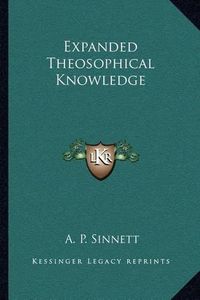 Cover image for Expanded Theosophical Knowledge