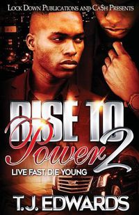 Cover image for Rise to Power 2: Live Fast, Die Young