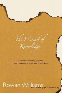 Cover image for Wound of Knowledge: Christian Spirituality from the New Testament to St. John of the Cross